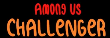 Challenger MOD Among Us